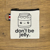 Don't Be Jelly Coin Purse