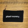 Plant Money Small Pouch