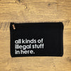 All Kinds Of Illegal Stuff Small Pouch