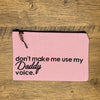 Daddy Voice Small Pouch