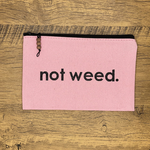 Not Weed Small Pouch