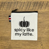 Spicy Like My Latte Coin Purse