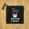 Don't Be A Prick Coin Purse